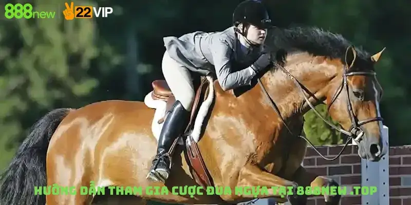 Hướng dẫn tham gia Cược Đua Ngựa Tại 888new .top