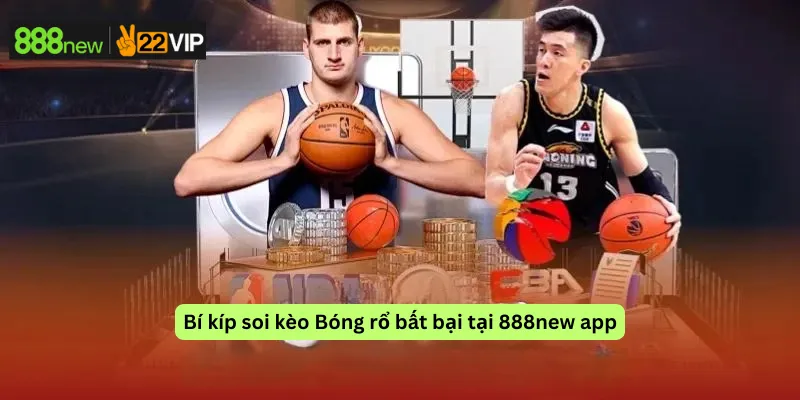 Bí kíp soi kèo Bóng rổ bất bại tại 888new app